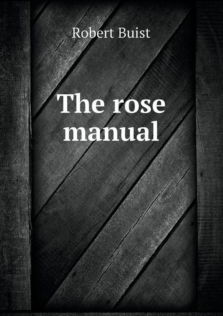 The rose manual (Paperback)
