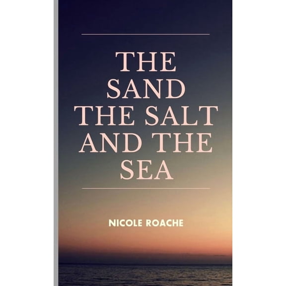 The sand the salt and the sea, (Paperback)