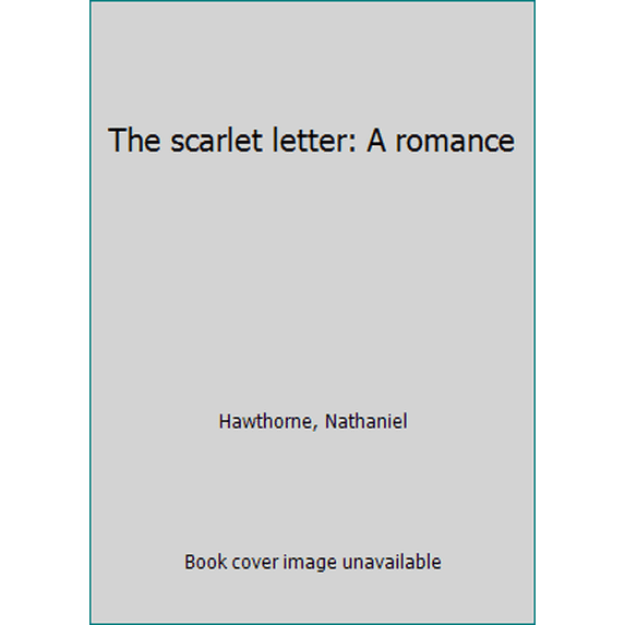 Pre-Owned The scarlet letter: A romance (Hardcover) 0913870935 9780913870938