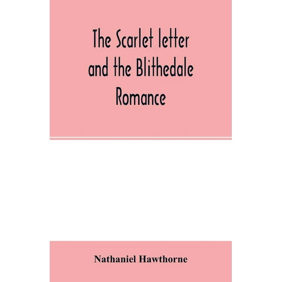 The scarlet letter and the Blithedale romance, (Paperback)