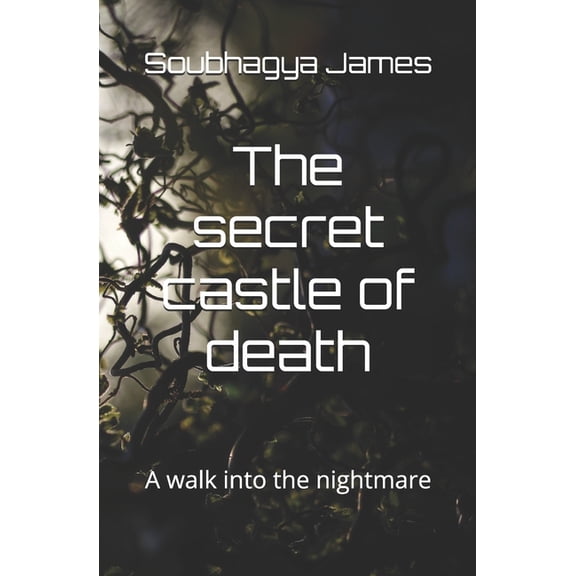 The secret castle of death: A walk into the nightmare, (Paperback)