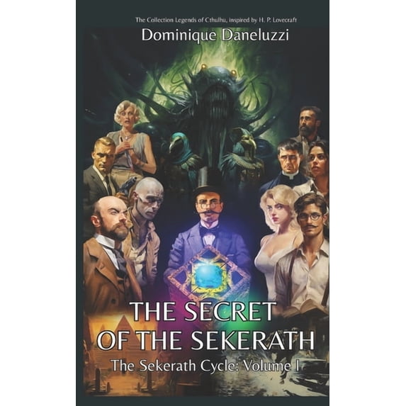 The secret of the Sekerath: The Collection Legends of Cthulhu, inspired by H. P. Lovecraft, (Paperback)
