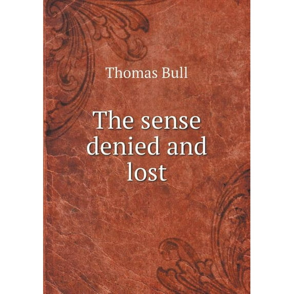 The sense denied and lost (Paperback)