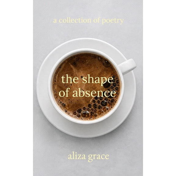 The shape of absence: poetry, (Paperback)