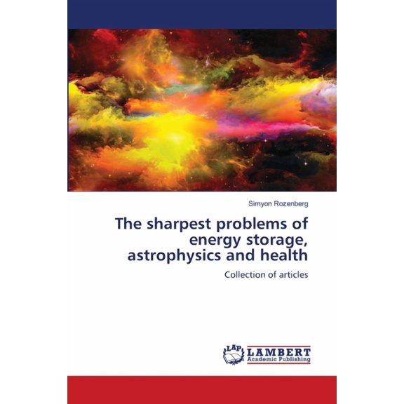 The sharpest problems of energy storage, astrophysics and health, (Paperback)