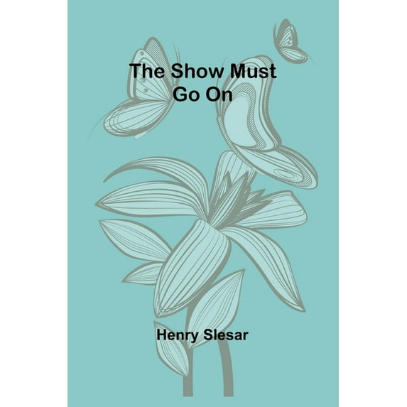 The show must go on, (Paperback)