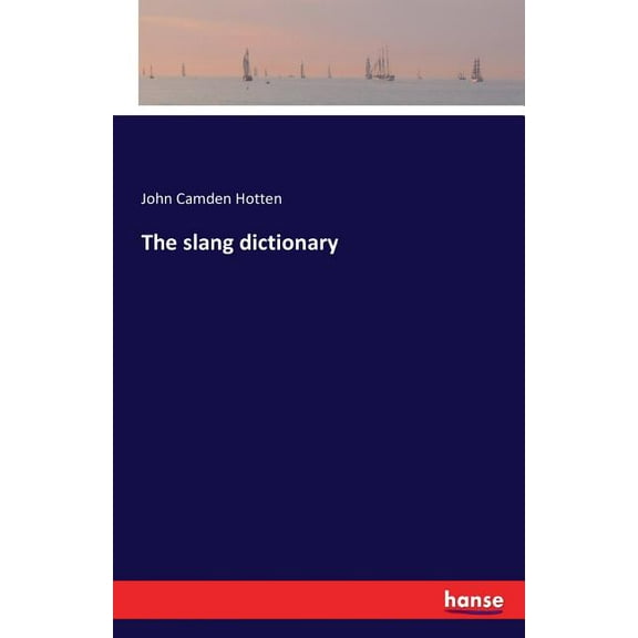 The slang dictionary, (Paperback)
