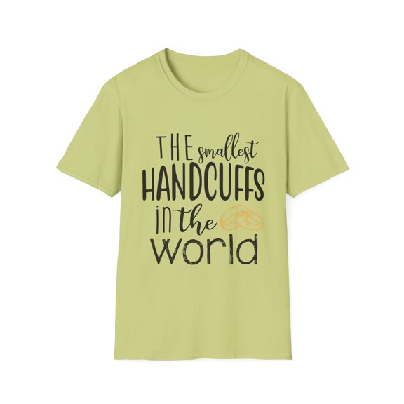 The smallest handcuffs in the world Wedding Gift Engagement Party Bachelor Bachelorette Unisex Softstyle T-Shirt
