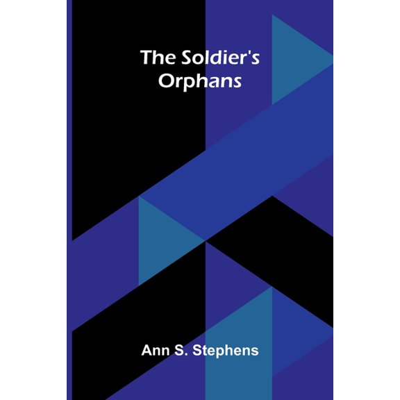 The soldier's orphans, (Paperback)