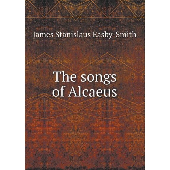 The songs of Alcaeus (Paperback)