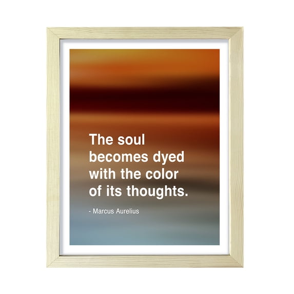 The soul becomes dyed with the color of its thoughts - Marcus Aurelius, 11 x 14 Wooden Framed Print | Stoic Wisdom Inspirational Quotes