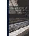 thumbnail image 1 of The Æsthetics Of Pianoforte-playing (Hardcover), 1 of 1