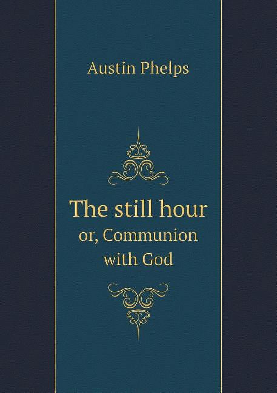 The still hour or, Communion with God (Paperback)