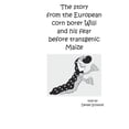 thumbnail image 1 of The story from the European corn borer Willi and his fear before transgenic Maize, (Paperback), 1 of 1