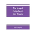 thumbnail image 1 of The story of Christchurch, New Zealand, (Paperback), 1 of 1