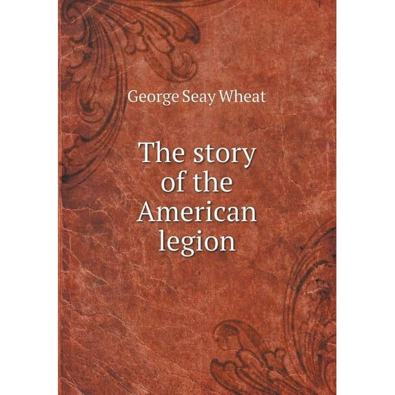 The story of the American legion (Paperback)