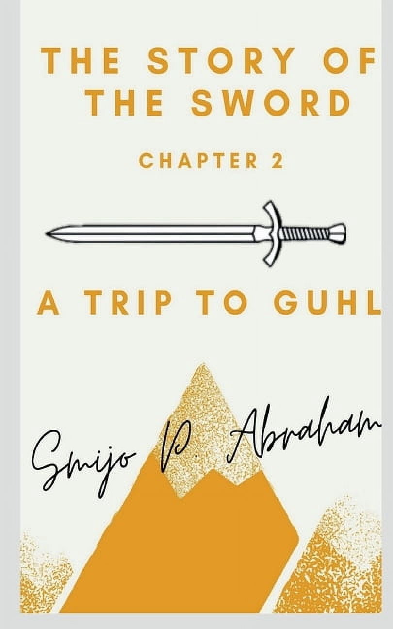 The story of the Sword Chapter 2 - A trip to Guhl, (Paperback)