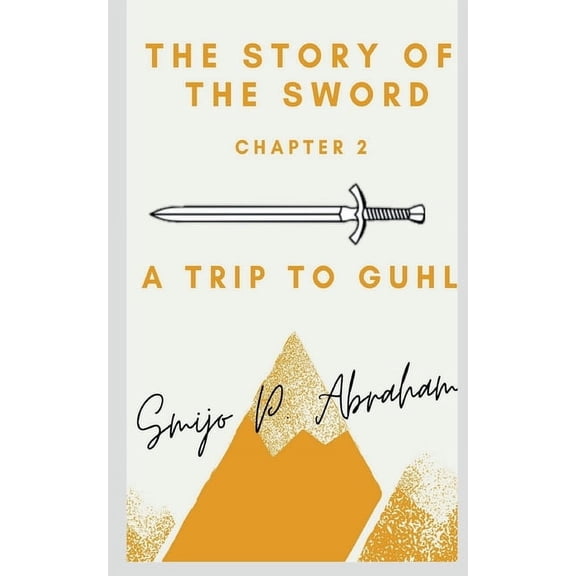 The story of the Sword Chapter 2 - A trip to Guhl, (Paperback)