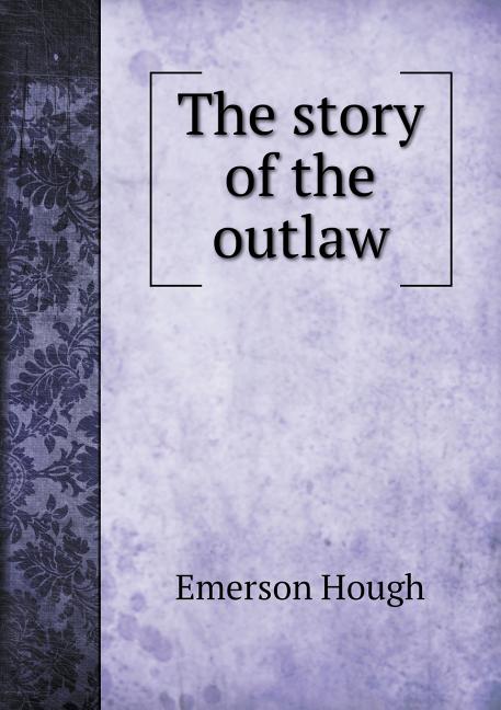 The story of the outlaw (Paperback)