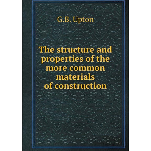 The structure and properties of the more common materials of construction (Paperback)