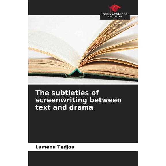 The subtleties of screenwriting between text and drama, (Paperback)
