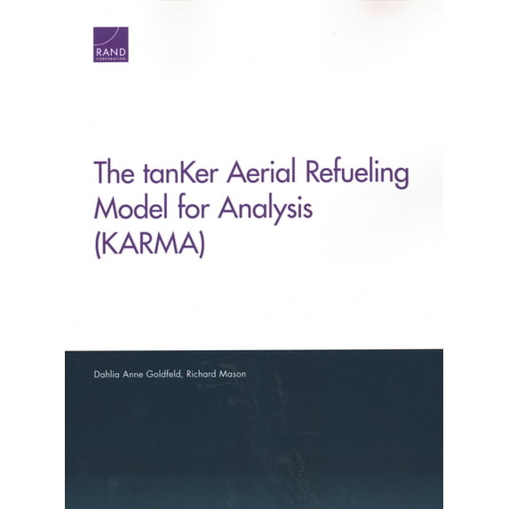 The Tanker Aerial Refueling Model for Analysis (Karma), (Paperback)