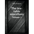 thumbnail image 1 of The tea-table miscellany Volume 1 (Paperback), 1 of 1