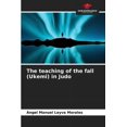 thumbnail image 1 of The teaching of the fall (Ukemi) in Judo, (Paperback), 1 of 1