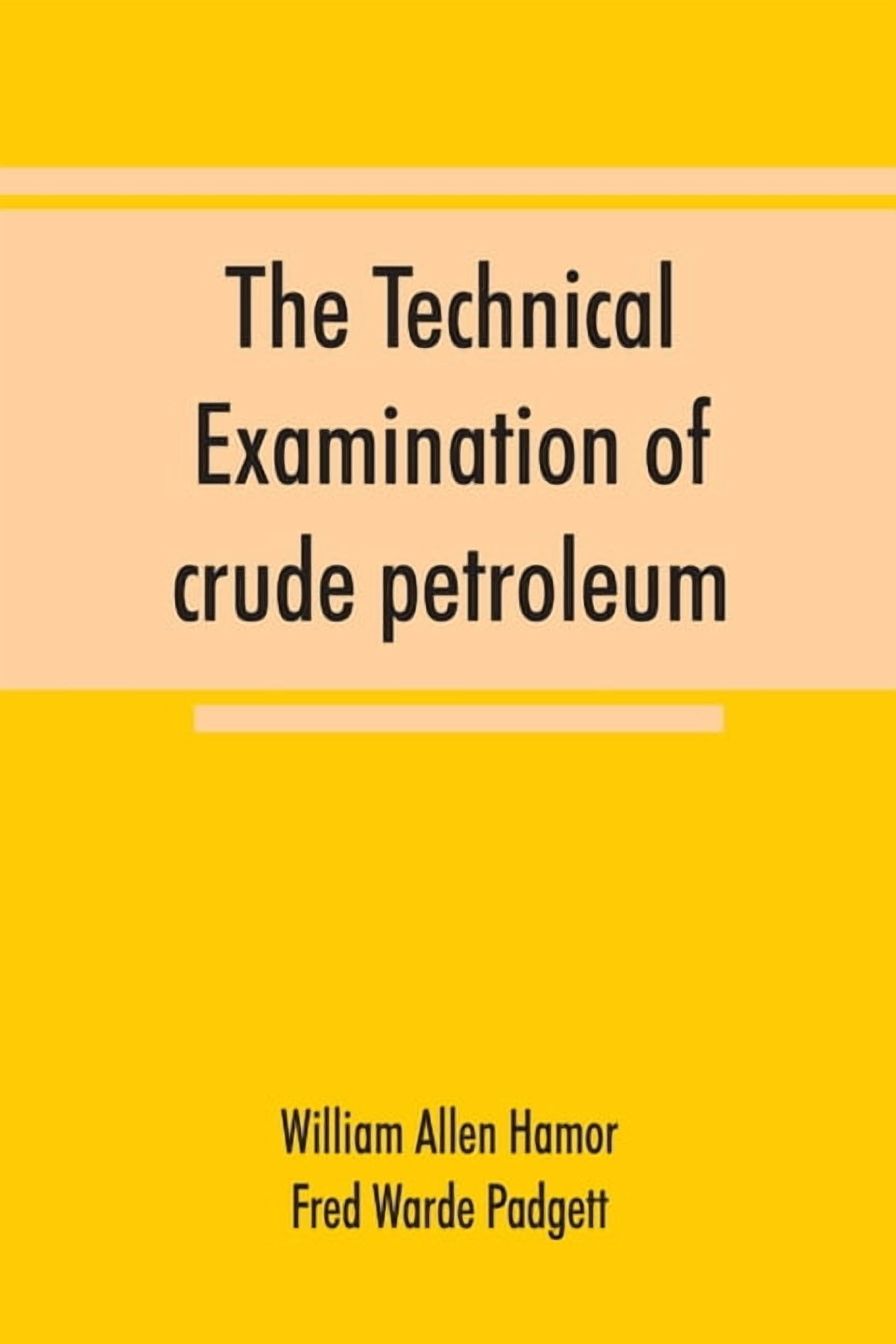 The technical examination of crude petroleum, petroleum products and ...
