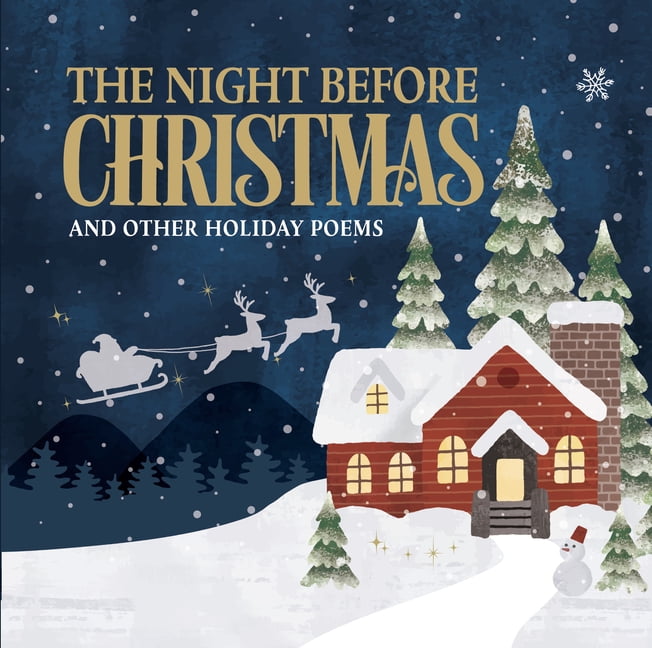 The Night Before Christmas and Other Holiday Poems - Frost, Rossetti, Cummings & More Illustrated Carols & Poetry Hardco, (Hardcover)