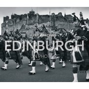 The the Times Edinburgh in Photos A History of Scotlands Capital Through the Camera Lens, Hardcover