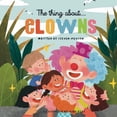 thumbnail image 1 of The thing about...Clowns, (Paperback), 1 of 1