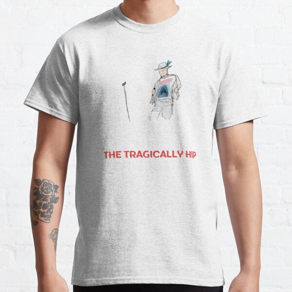 The tragically hip Classic T-Shirt - Walmart.com