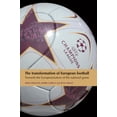 thumbnail image 1 of The transformation of European football: Towards the Europeanisation of the national game, (Hardcover), 1 of 1