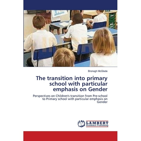 The transition into primary school with particular emphasis on Gender (Paperback)