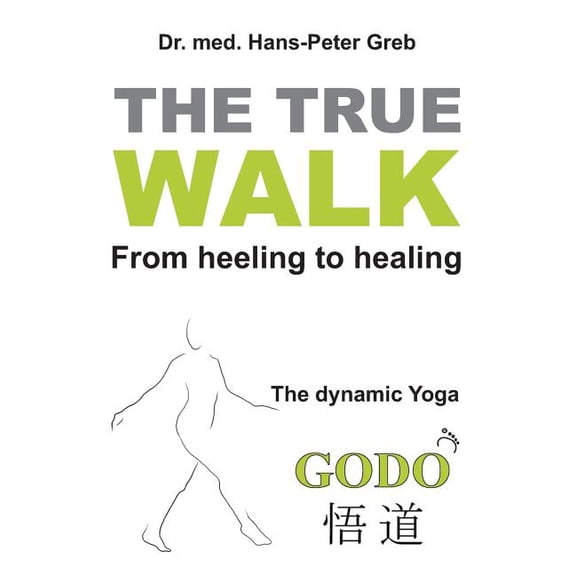 The true Walk Paperback 3746904617 9783746904610 Peter Greb