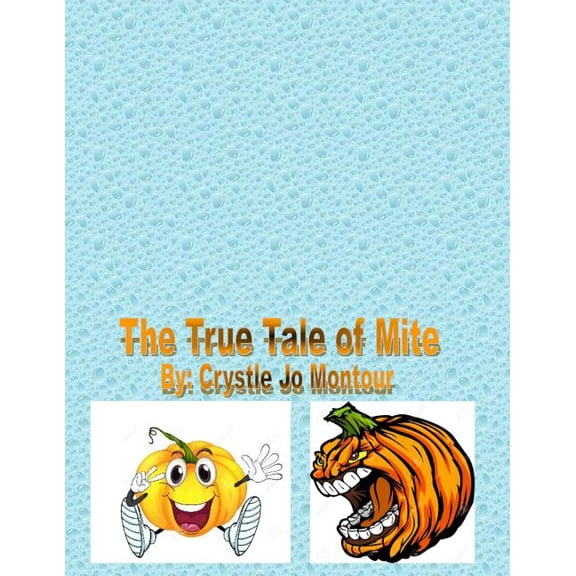 The true tale of Mite: By: Crystle Jo Montour, (Paperback)