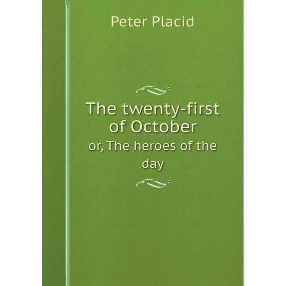 The twenty-first of October or, The heroes of the day (Paperback)