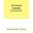 thumbnail image 1 of The universal geography: the earth and its inhabitants (Volume IX) South-Western Asia, (Paperback), 1 of 1