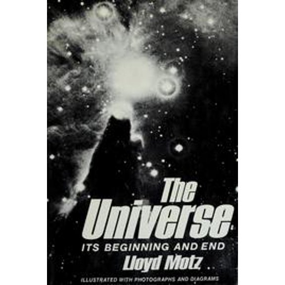 Pre-Owned The universe: Its beginning and end (Hardcover) 0684142392 9780684142395