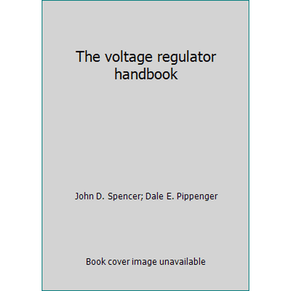 Pre-Owned The voltage regulator handbook (Paperback) 0895121018 9780895121011