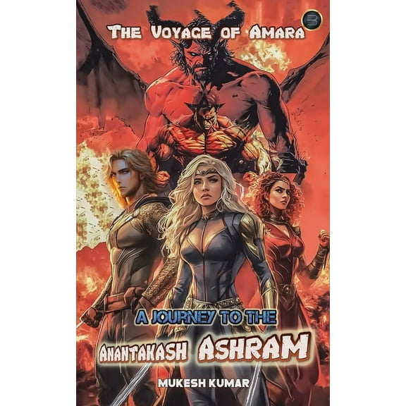 The voyage of Amara: A journey to the anantakash ashram, (Paperback)