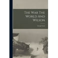 thumbnail image 1 of The war The World And Wilson (Paperback), 1 of 1