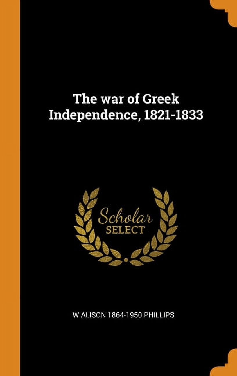 The war of Greek Independence, 1821-1833 (Hardcover)