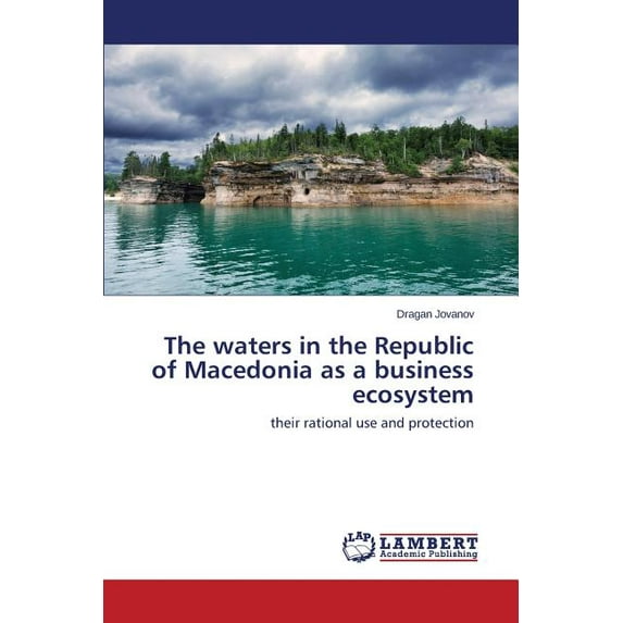 The waters in the Republic of Macedonia as a business ecosystem (Paperback)