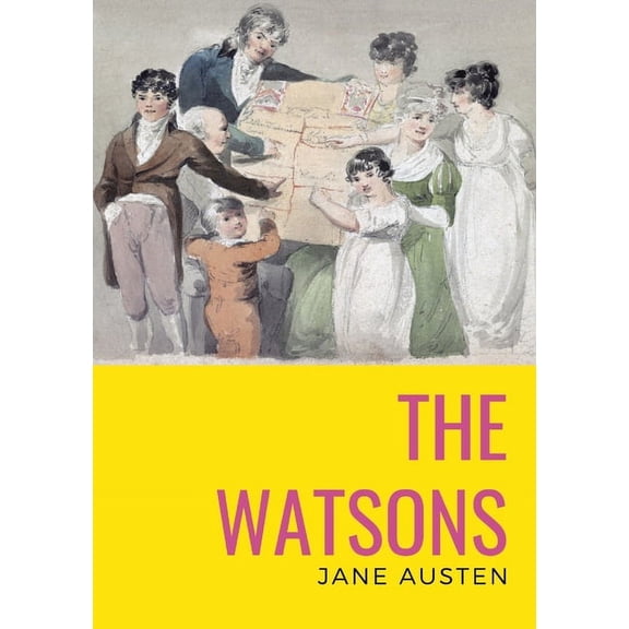The watsons: the unfinished novel by Jane Austen, (Paperback)