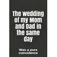 thumbnail image 1 of The wedding of my Mom and Dad in the same day : Was a pure coincidence (Paperback), 1 of 1