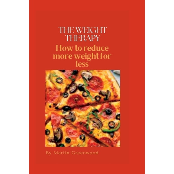 The weight therapy : How to reduce more weight for less (Paperback)