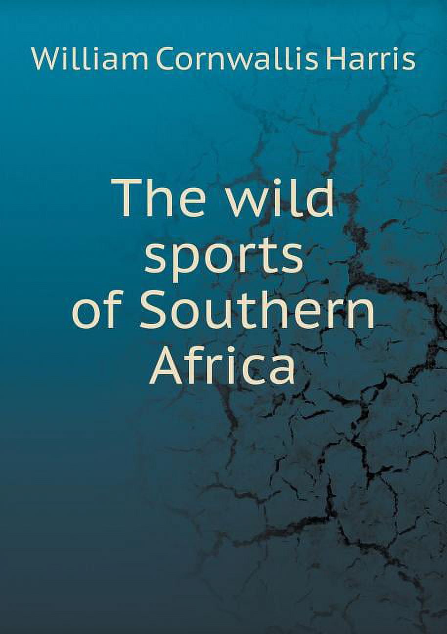 The wild sports of Southern Africa (Paperback)