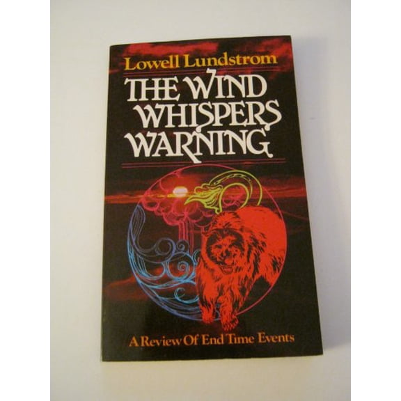 Pre-Owned The wind whispers warning: A review of end time events (Unknown) 0938220136 9780938220138